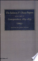 The Salmon P. Chase papers / John Niven, editor ; James P. McClure, senior associate editor ; Leigh Johnsen, associate editor ; William M.Ferraro, Steve Leikin, assistant editor[s]