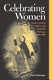 Celebrating women : gender, festival culture, and Bolshevik ideology, 1910-1939 /