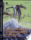 Posture, locomotion, and paleoecology of pterosaurs / by Sankar Chatterjee and R.J. Templin.