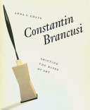 Constantin Brancusi : shifting the bases of art / Anna C. Chave.