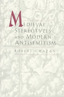 Medieval stereotypes and modern antisemitism / Robert Chazan.