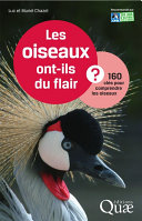 Les oiseaux ont-ils du flair ? 160 cles pour comprendre les oiseaux /