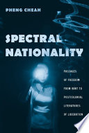 Spectral nationality : passages of freedom from Kant to postcolonial literatures of liberation /