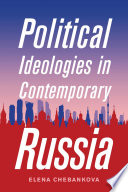 Political ideologies in contemporary Russia / Elena Chebankova.