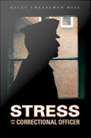 Stress and the Correctional Officer : the Challenges, Consequences, and Search for a Satisfied Staff.