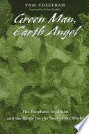 Green man, earth angel : the prophetic tradition and the battle for the soul of the world /