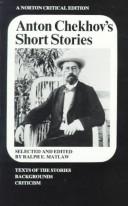 Anton Chekhov's short stories : texts of the stories, backgrounds, criticism / selected and edited by Ralph E. Matlaw.