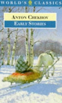 Early stories / Anton Chekhov ; translated with an introduction and notes by Patrick Miles and Harvey Pitcher.