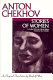 Stories of women / Anton Chekhov ; an original translation by Paula P. Ross.