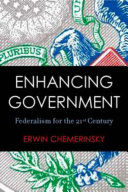 Enhancing government : federalism for the 21st century /