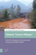 Chinese "cancer villages" : rural development, environmental change and public health /