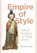 Empire of style : silk and fashion in Tang China /