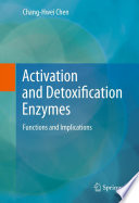 Activation and detoxification enzymes : functions and implications / Chang-Hwei Chen.