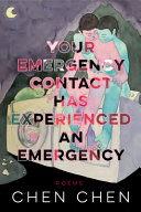 Your emergency contact has experienced an emergency / Chen Chen.