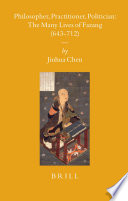 Philosopher, practitioner, politician : the many lives of Fazang (643-712) / by Jinhua Chen.