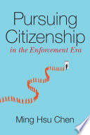 Pursuing citizenship in the enforcement era /