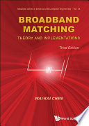 Broadband matching : theory and implementations / Wai-Kai Chen, University of Illinois, Chicago, USA.