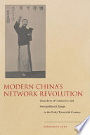 Modern China's network revolution chambers of commerce and sociopolitical change in the early twentieth century /