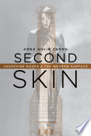 Second skin : Josephine Baker & the modern surface /