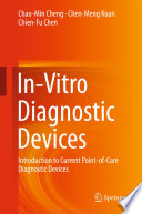 In-vitro diagnostic devices : introduction to current point-of-care diagnostic devices /
