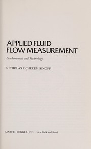 Applied fluid flow measurement : fundamentals and technology / Nicholas P. Cheremisinoff.