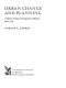 Urban change and planning ; a history of urban development in Britain since 1750 / [by] Gordon E. Cherry.