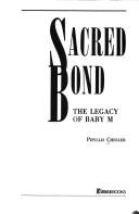 Sacred bond : the legacy of Baby M / Phyllis Chesler.