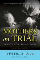 Mothers on trial : the battle for children and custody /