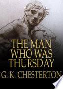 The man who was Thursday : a nightmare /