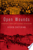 Open wounds : Armenians, Turks and a century of genocide / Vicken Cheterian.