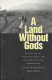 A land without gods : process theory, maldevelopment, and the Mexican Nahuas / Jacques M. Chevalier and Daniel Buckles.