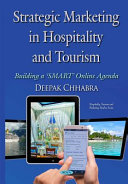 Strategic marketing in hospitality and tourism : building a "smart" online agenda /