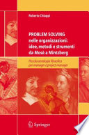 Problem solving nelle organizzazioni: idee, metodi e strumenti da Mose a Mintzberg : piccola antologia filosofica per managers e project managers /