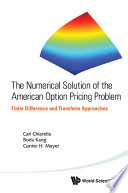 The numerical solution of the American option pricing problem : finite difference and transform approaches /