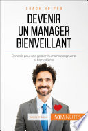 Comment devenir un manager bienveillant? : Pratiques du management de demain / par Karima Chibane.