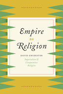 Empire of religion : imperialism and comparative religion /