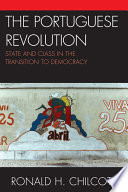 The Portuguese revolution state and class in the transition to democracy /