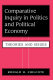 Comparative inquiry in politics and political economy : theories and issues /
