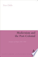 Modernism and the post-colonial : literature and empire, 1885-1930 /