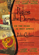 Riding the demon : on the road in West Africa / Peter Chilson.