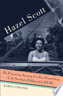 Hazel Scott : the Pioneering Journey of a Jazz Pianist, from Cafe Society to Hollywood to HUAC.