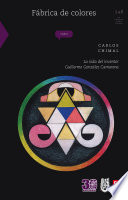 Fabrica de colores : la vida del inventor Guillermo Gonzalez Camarena / Carlos Chimal.
