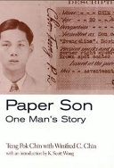 Paper son : one man's story / Tung Pok Chin with Winifred C. Chin ; with an introduction by K. Scott Wong.