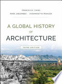 A global history of architecture / Francis D.K. Ching, Mark Jarzombek, Vikramaditya Prakash.