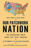 Our patchwork nation : the surprising truth about the "real" America /