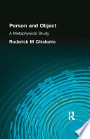 Person and object : a metaphysical study / Roderick M. Chisholm.