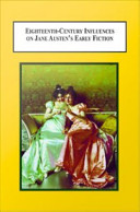 Eighteenth-century influences on Jane Austen's early fiction /