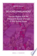 Beyond parliament : human rights and the politics of social change in the global south / by Horman Chitonge.