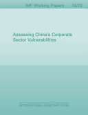 Assessing China's corporate sector vulnerabilities /