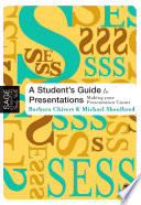 A student's guide to presentations : making your presentation count / Barbara Chivers and Michael Shoolbred.